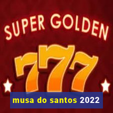 musa do santos 2022